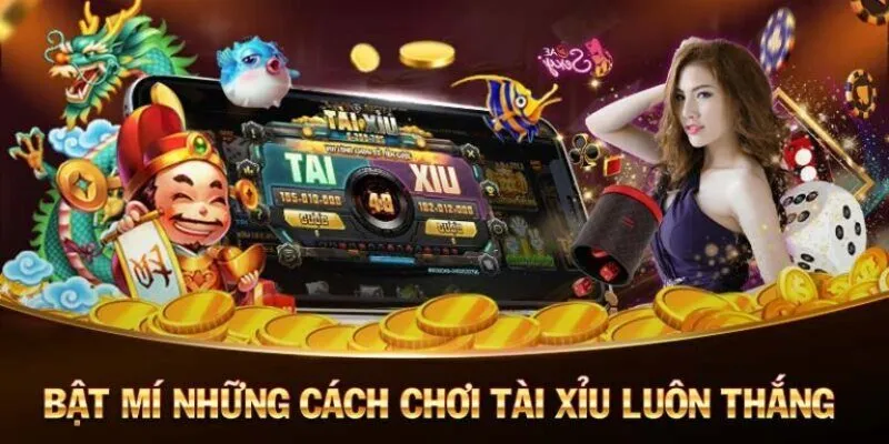 Bật mí về một vài cách chơi Tài Xỉu luôn thắng