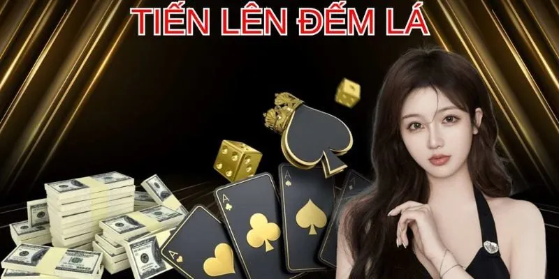 Mẹo chơi game bài tiến lên đếm lá hay